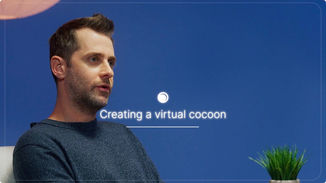 Creating a Virtual Cocoon.